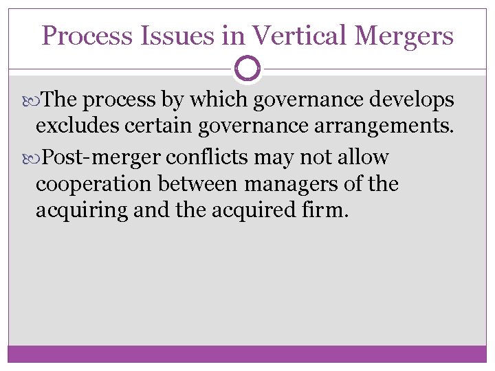 Process Issues in Vertical Mergers The process by which governance develops excludes certain governance