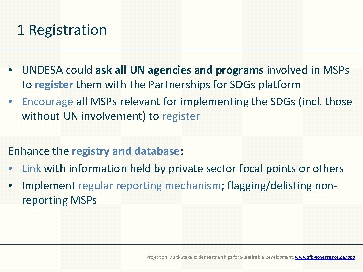 1 Registration • UNDESA could ask all UN agencies and programs involved in MSPs