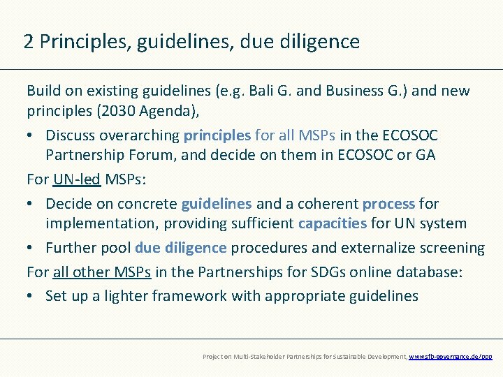 2 Principles, guidelines, due diligence Build on existing guidelines (e. g. Bali G. and