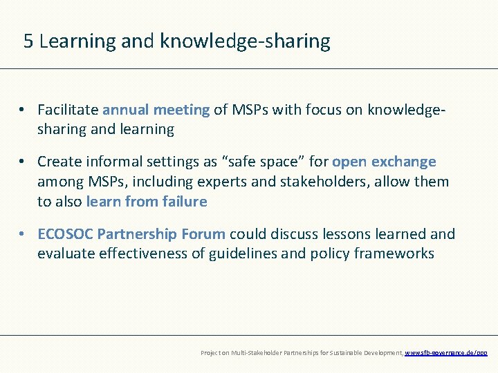 5 Learning and knowledge-sharing • Facilitate annual meeting of MSPs with focus on knowledgesharing