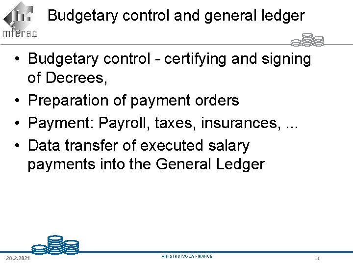 Budgetary control and general ledger • Budgetary control - certifying and signing of Decrees, Budgetary control and general ledger • Budgetary control - certifying and signing of Decrees,