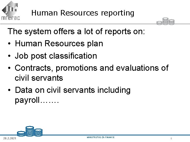 Human Resources reporting The system offers a lot of reports on: • Human Resources Human Resources reporting The system offers a lot of reports on: • Human Resources
