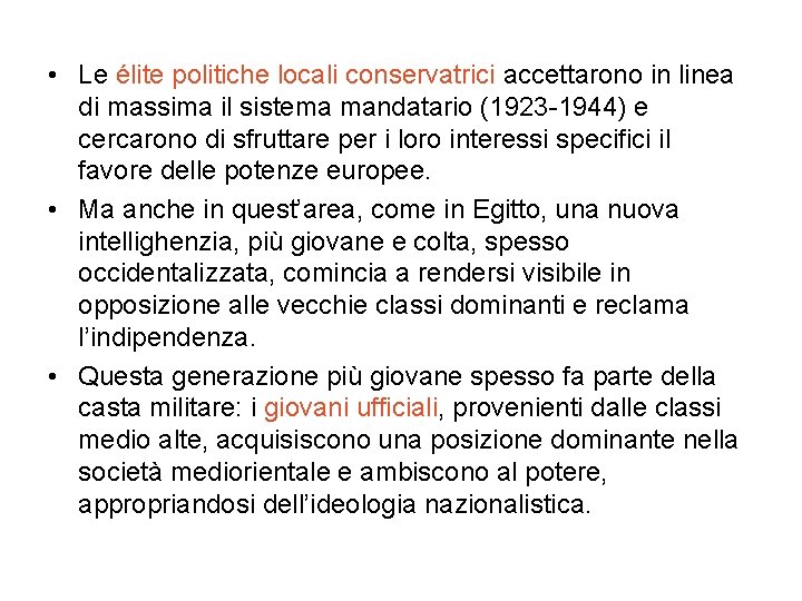  • Le élite politiche locali conservatrici accettarono in linea di massima il sistema