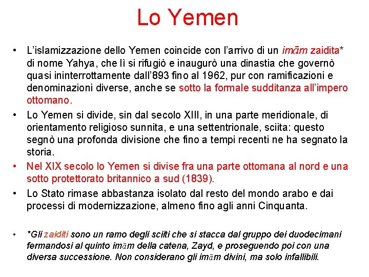 Lo Yemen • L’islamizzazione dello Yemen coincide con l’arrivo di un imām zaidita* di