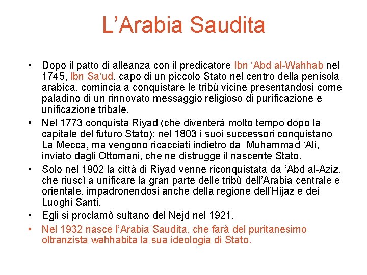 L’Arabia Saudita • Dopo il patto di alleanza con il predicatore Ibn ‘Abd al-Wahhab