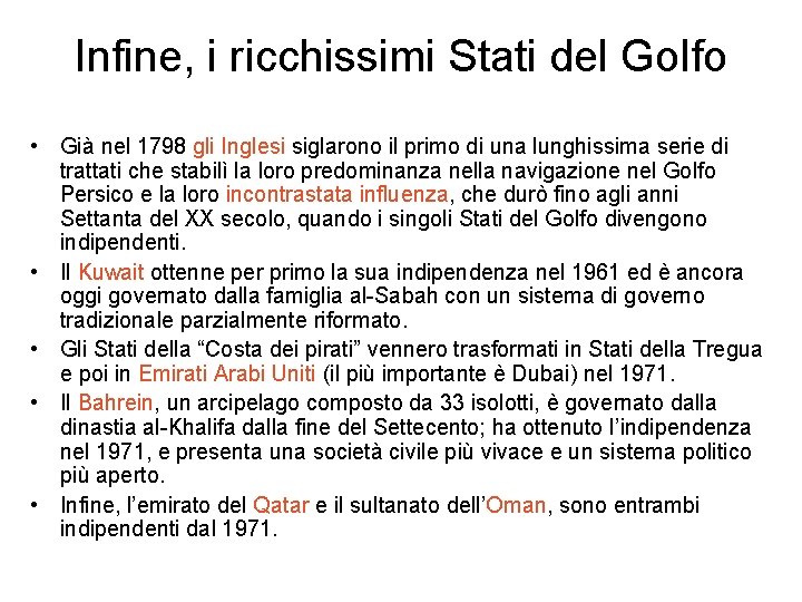 Infine, i ricchissimi Stati del Golfo • Già nel 1798 gli Inglesi siglarono il