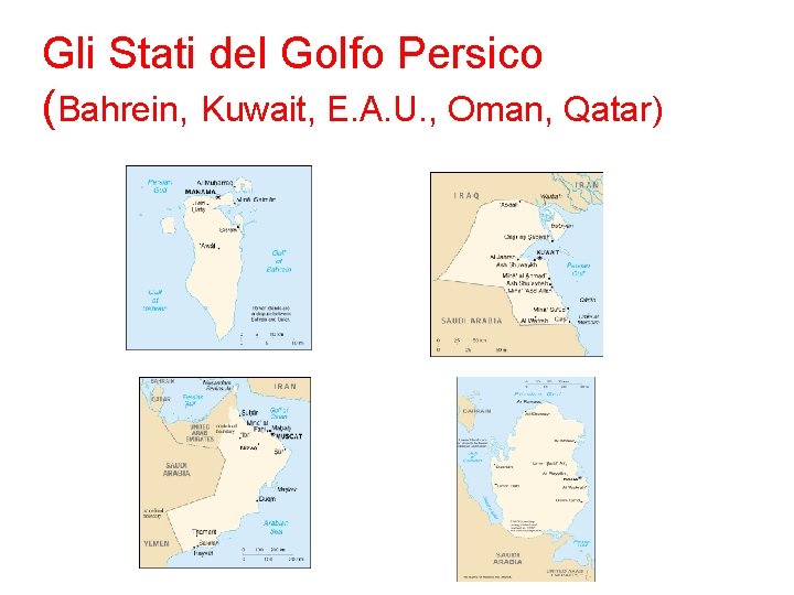 Gli Stati del Golfo Persico (Bahrein, Kuwait, E. A. U. , Oman, Qatar) 