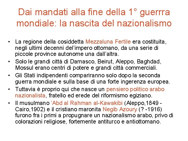 Dai mandati alla fine della 1° guerrra mondiale: la nascita del nazionalismo • La