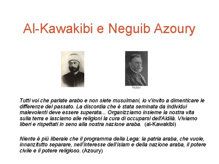 Al-Kawakibi e Neguib Azoury Tutti voi che parlate arabo e non siete musulmani, io