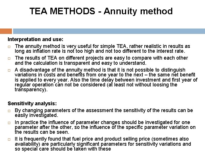 TEA METHODS - Annuity method Interpretation and use: The annuity method is very useful