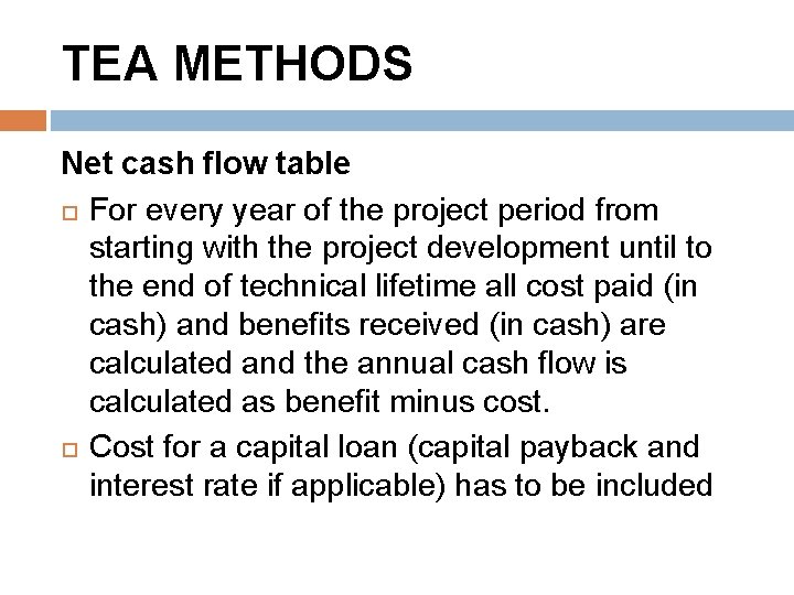 TEA METHODS Net cash flow table For every year of the project period from