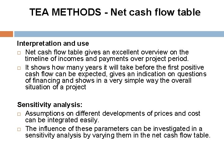 TEA METHODS - Net cash flow table Interpretation and use Net cash flow table