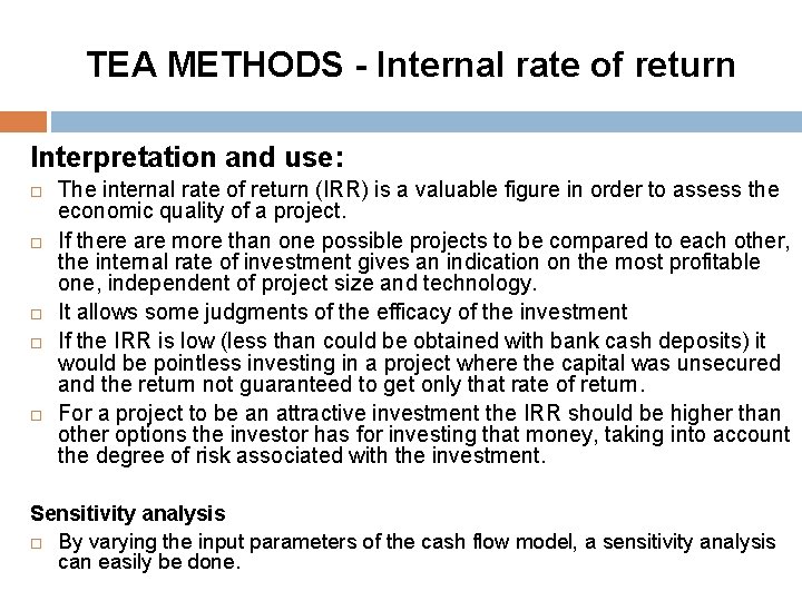 TEA METHODS - Internal rate of return Interpretation and use: The internal rate of