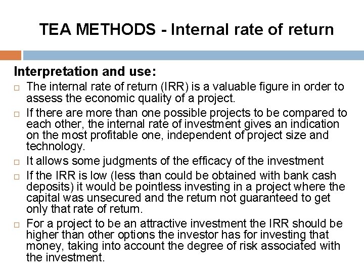 TEA METHODS - Internal rate of return Interpretation and use: The internal rate of