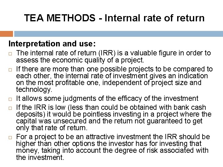 TEA METHODS - Internal rate of return Interpretation and use: The internal rate of