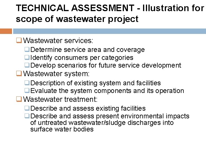 TECHNICAL ASSESSMENT - Illustration for scope of wastewater project q Wastewater services: q. Determine