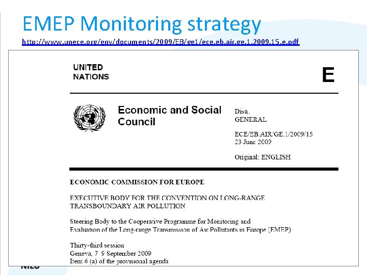 EMEP Monitoring strategy http: //www. unece. org/env/documents/2009/EB/ge 1/ece. eb. air. ge. 1. 2009. 15.