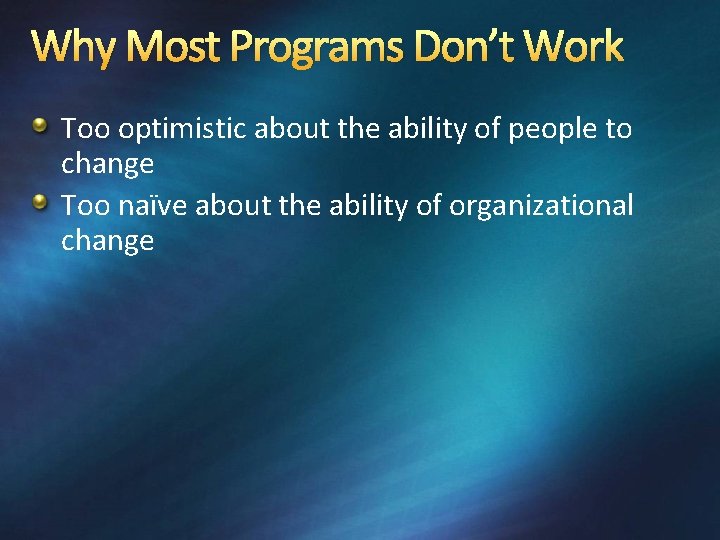 Why Most Programs Don’t Work Too optimistic about the ability of people to change