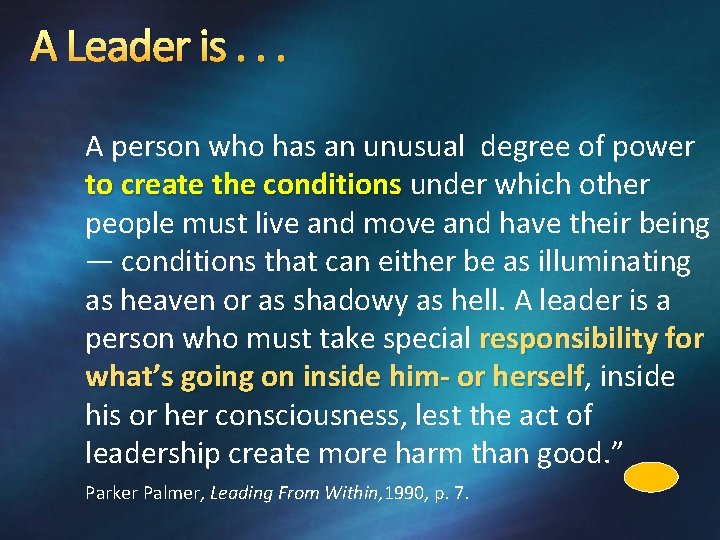 A Leader is. . . A person who has an unusual degree of power