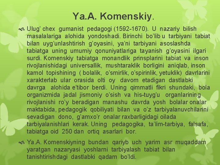 Ya. A. Komenskiy. Ulug’ chex gumanist pedagogi (1592 -1670). U nazariy bilish masalalariga alohida