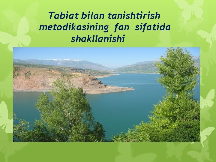 Tabiat bilan tanishtirish metodikasining fan sifatida shakllanishi 