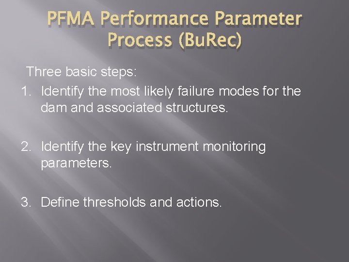 PFMA Performance Parameter Process (Bu. Rec) Three basic steps: 1. Identify the most likely