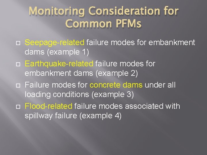 Monitoring Consideration for Common PFMs Seepage-related failure modes for embankment dams (example 1) Earthquake-related