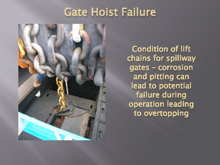 Gate Hoist Failure Condition of lift chains for spillway gates – corrosion and pitting