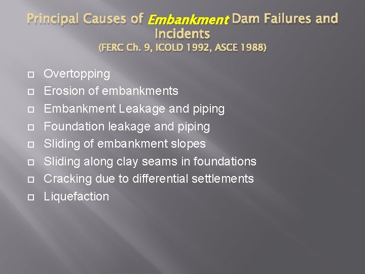 Principal Causes of Embankment Dam Failures and Incidents (FERC Ch. 9, ICOLD 1992, ASCE