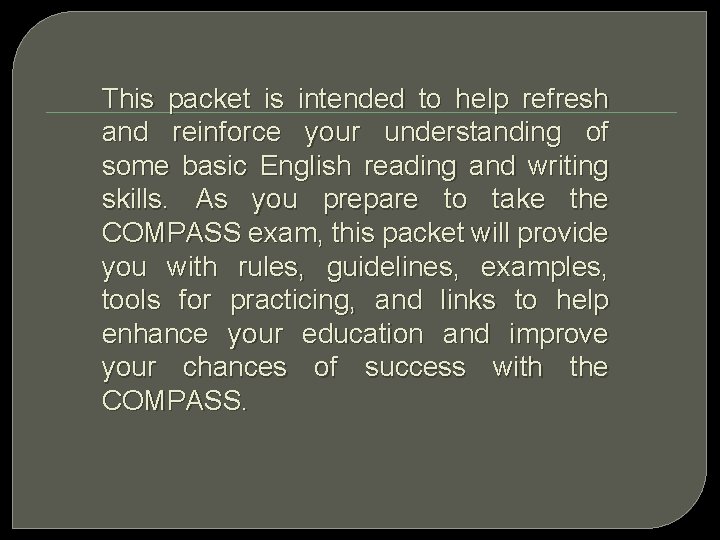 This packet is intended to help refresh and reinforce your understanding of some basic