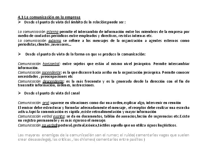 4. 3 La comunicación en la empresa Ø Desde el punto de vista del