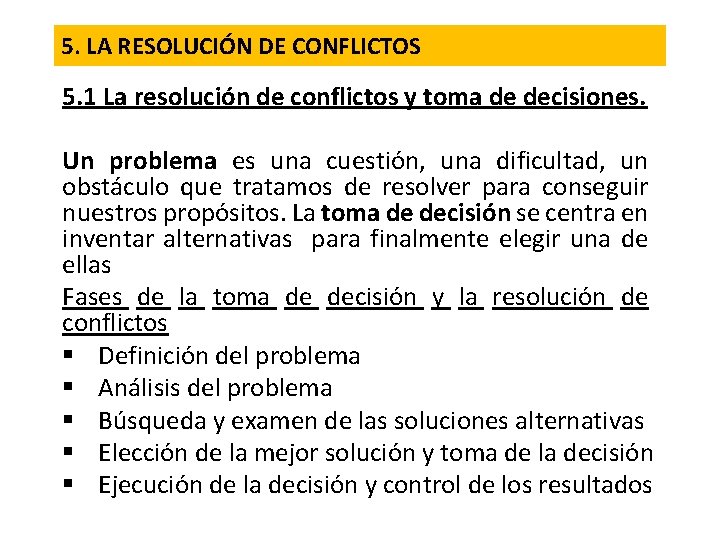 5. LA RESOLUCIÓN DE CONFLICTOS 5. 1 La resolución de conflictos y toma de