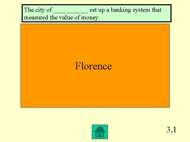 The city of ______ set up a banking system that measured the value of