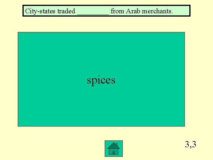 City-states traded _____ from Arab merchants. spices 3, 3 