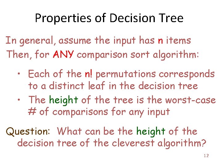 Properties of Decision Tree In general, assume the input has n items Then, for