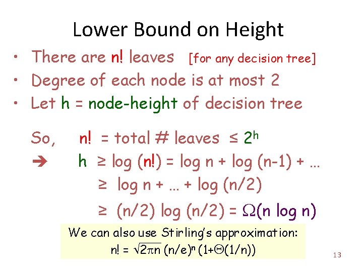 Lower Bound on Height • There are n! leaves [for any decision tree] •