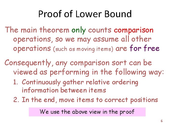 Proof of Lower Bound The main theorem only counts comparison operations, so we may