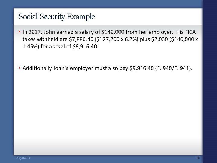 Social Security Example • In 2017, John earned a salary of $140, 000 from