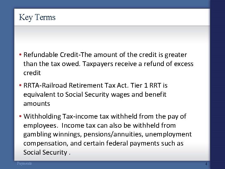 Key Terms • Refundable Credit-The amount of the credit is greater than the tax