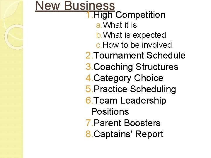 New Business 1. High Competition a. What it is b. What is expected c.