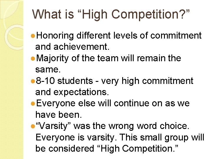 What is “High Competition? ” ●Honoring different levels of commitment and achievement. ●Majority of