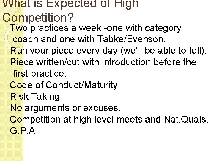 What is Expected of High Competition? Two practices a week -one with category coach