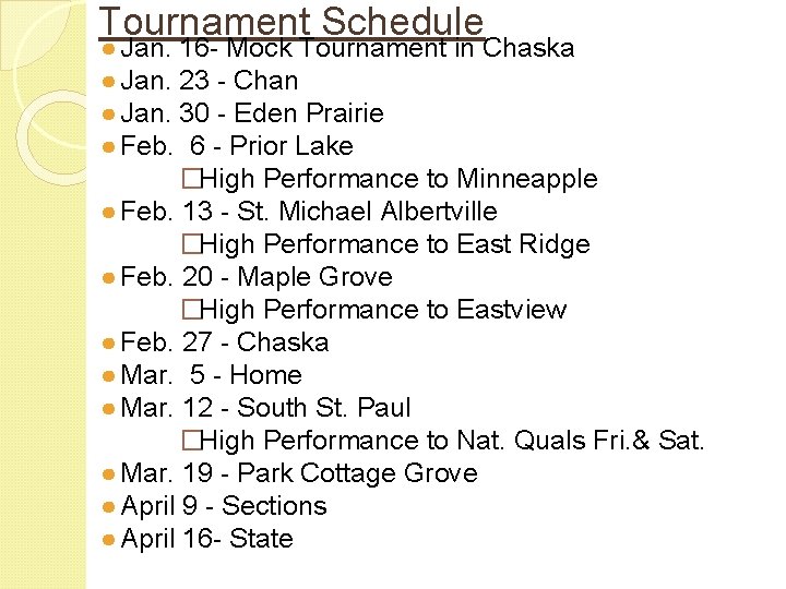 Tournament Schedule ● Jan. 16 - Mock Tournament in Chaska ● Jan. 23 -