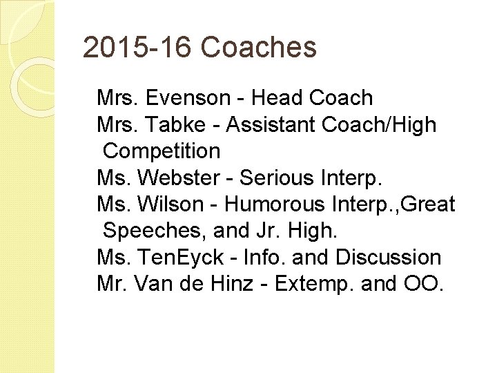 2015 -16 Coaches Mrs. Evenson - Head Coach Mrs. Tabke - Assistant Coach/High Competition