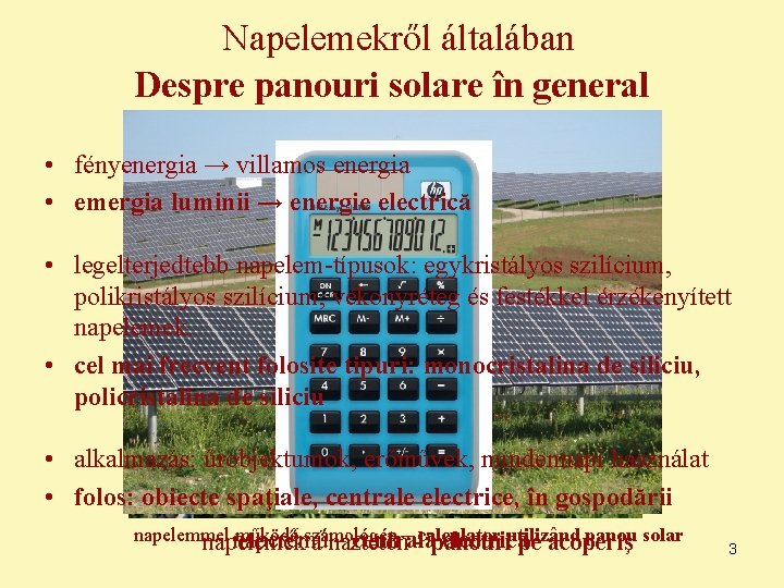 Napelemekről általában Despre panouri solare în general • fényenergia → villamos energia • emergia