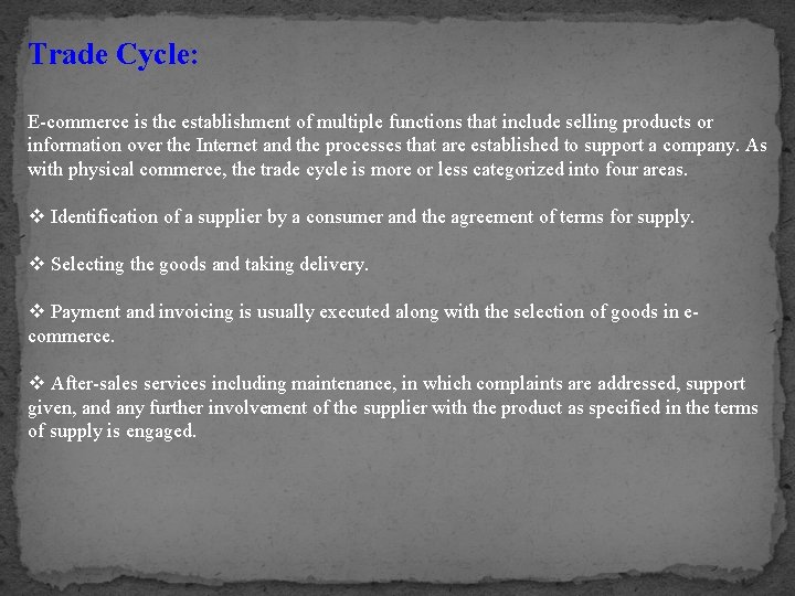 Trade Cycle: E-commerce is the establishment of multiple functions that include selling products or