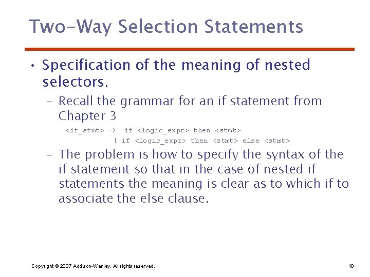 Two-Way Selection Statements • Specification of the meaning of nested selectors. – Recall the