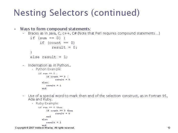 Nesting Selectors (continued) • Ways to form compound statements: – Braces as in Java,