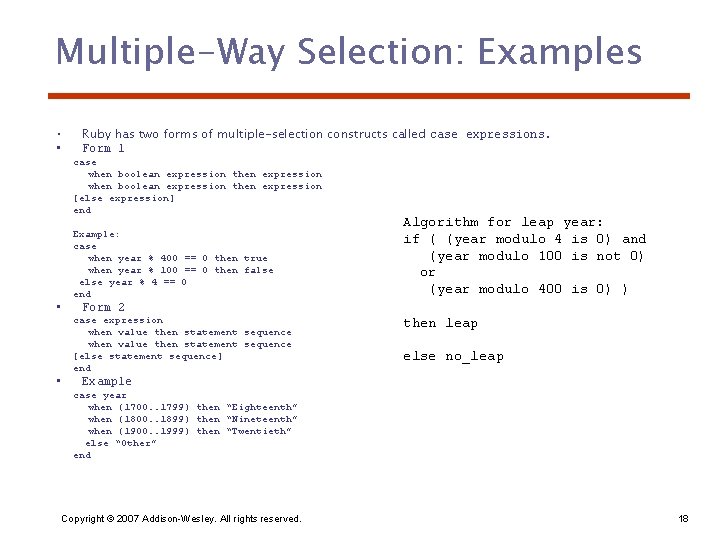 Multiple-Way Selection: Examples • • Ruby has two forms of multiple-selection constructs called case