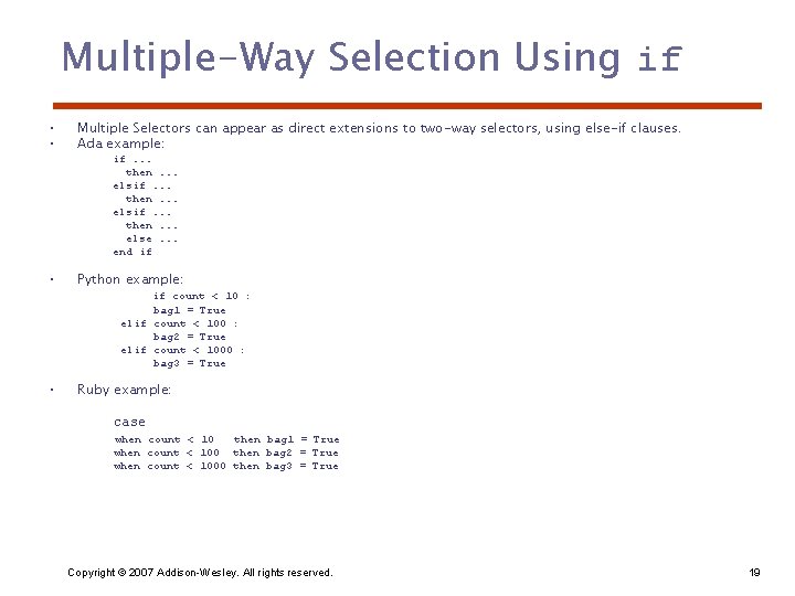 Multiple-Way Selection Using if • • Multiple Selectors can appear as direct extensions to
